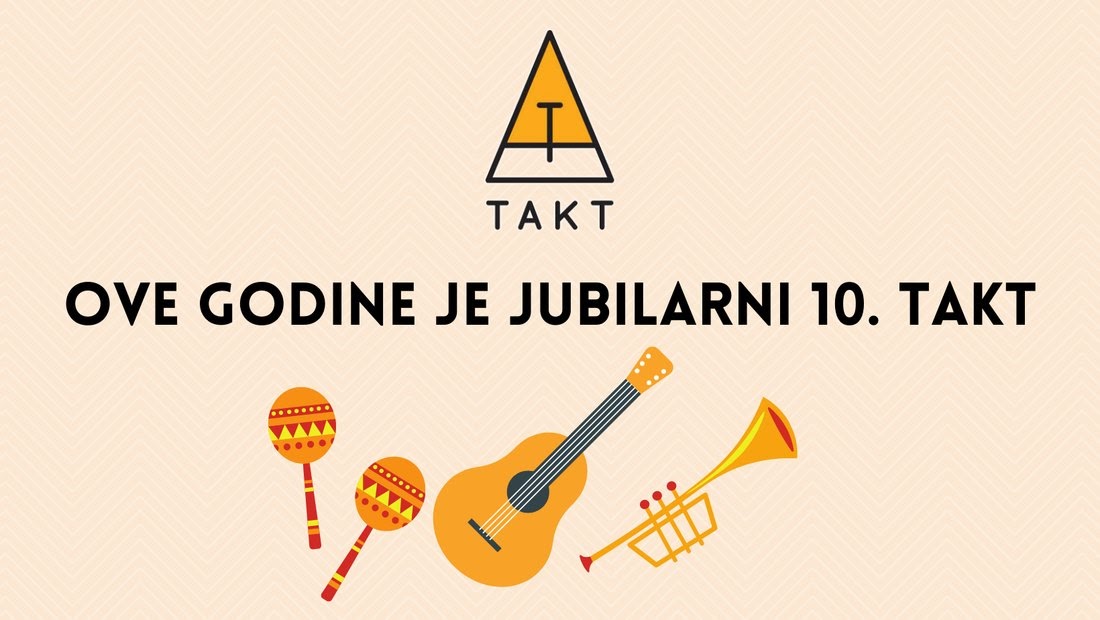 Otvorene su prijave za 10. jubilarni TAKT Fest